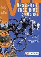 Couverture du livre « VTT ; descente, free-ride, enduro ; s'initier et progresser » de Christian Taillefer et Alain Dalouche aux éditions Amphora