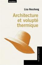 Couverture du livre « Architecture et volupté thermique » de Lisa Heschong aux éditions Parentheses