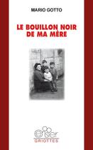 Couverture du livre « Le bouillon noir de ma mère » de Mario Gotto aux éditions Editions Du Cerisier