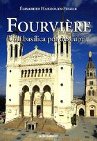 Couverture du livre « Fourvière ; una basilica por descubrir » de Elisabeth Fugier-Hardouin aux éditions Idc