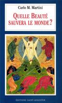 Couverture du livre « Quelle beauté pour sauver le monde ? » de Carlo Maria Martini aux éditions Saint Augustin