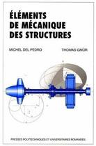 Couverture du livre « Elements De Mecanique Des Structures » de M Del Pedro et T Gmur aux éditions Ppur