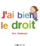 Couverture du livre « J'ai bien le droit » de Tom Tirabosco aux éditions La Joie De Lire