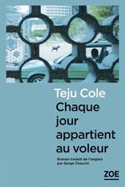 Couverture du livre « Chaque jour appartient au voleur » de Teju Cole aux éditions Editions Zoe