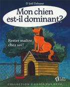 Couverture du livre « Mon chien est il dominant » de Joel Dehasse aux éditions Le Jour