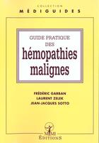 Couverture du livre « Guide pratique des hemopathies malignes » de Garban et Sotto aux éditions Mmi