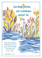 Couverture du livre « Baptême un cadeau pour la vie - Animateur + DVD » de Service Diocésain De La Catéchèse De Lille et Service De L'Initiation Chrétienne De Cambrai aux éditions Crer-bayard