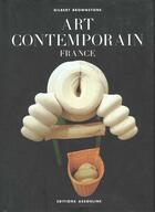 Couverture du livre « L'art contemporain en france » de Gilbert Brownstone aux éditions Assouline