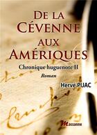 Couverture du livre « De la cevenne aux ameriques » de Pijac Herve aux éditions Massanne