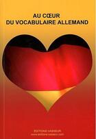 Couverture du livre « Au coeur du vocabulaire allemand » de Jean-Pierre Vasseur aux éditions Jean-pierre Vasseur