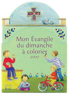 Couverture du livre « Mon evangile du dimanche a colorier 2007 » de Ponsard/Gravier aux éditions Mame