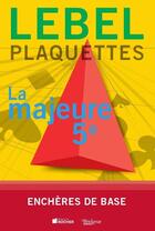 Couverture du livre « Plaquettes Lebel ; la majeure 5e ; enchères de base » de Michel Lebel aux éditions Eps Le Bridgeur