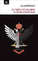 Couverture du livre « Du temple de Salomon à l'échelle mystique » de Daniel Beresniak aux éditions Detrad Avs