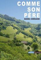 Couverture du livre « Comme son père » de Cherasse Daniel aux éditions Editions Du Poutan