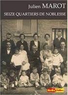 Couverture du livre « Seize quartiers de noblesse » de Julien Marot aux éditions Memogrames