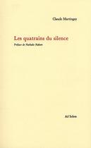 Couverture du livre « Les quatrains du silence » de Claude Martingay aux éditions Ad Solem