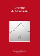 Couverture du livre « Le Secret Du Mont Asiin » de Emmanuel Ratouis aux éditions Tupilak