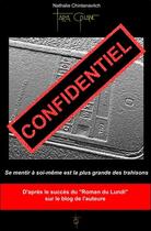 Couverture du livre « Confidentiel ; se mentir à soi-même est la plus grande des trahisons » de Nathalie Chintanavitch aux éditions Tara Glane