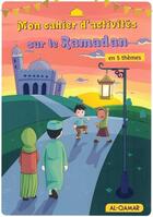 Couverture du livre « Mon cahier d'activités sur le Ramadan » de Said Chadhouli aux éditions Al Qamar