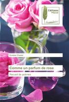 Couverture du livre « Comme un parfum de rose » de Evelyne Chamel aux éditions Muse