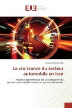 Couverture du livre « La croissance du secteur automobile en iran - analyse economique de la trajectoire du secteur automo » de Mohammadi Parastoo aux éditions Editions Universitaires Europeennes