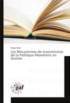 Couverture du livre « Les mécanismes de transmission de la politique monétaire en Guinée » de Nasser Keita aux éditions Presses Academiques Francophones