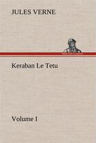 Couverture du livre « Keraban le tetu, volume i » de Jules Verne aux éditions Tredition