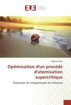 Couverture du livre « Optimisation dun procede datomisation supercritique » de Korbi Myriam aux éditions Editions Universitaires Europeennes