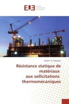 Couverture du livre « Resistance statique de materiaux aux sollicitations thermomecaniques » de Toguyeni David aux éditions Editions Universitaires Europeennes