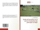 Couverture du livre « Guide de formation sur le suivi et l'evaluation des paturages au niger » de Amadou Boureima aux éditions Editions Universitaires Europeennes