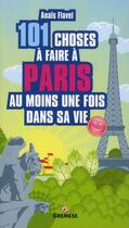 Couverture du livre « 101 choses à faire à Paris au moins une fois dans sa vie » de Flavel Anais aux éditions Gremese