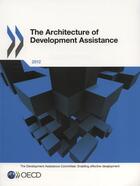 Couverture du livre « The architecture of development assistance 2012 » de Ocde aux éditions Ocde