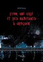 Couverture du livre « Lyon, une ville et des habitants à croquer » de Akerimus aux éditions Baudelaire