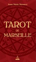 Couverture du livre « Tarot de Marseille » de Anna Maria Morsucci et Mattia Ottolini aux éditions Dervy