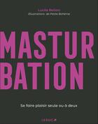 Couverture du livre « Masturbation » de Petite Boheme et Lucile Bellan aux éditions Leduc