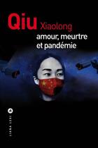 Couverture du livre « Amour, meurtre et pandémie » de Xiaolong Qiu aux éditions Liana Levi