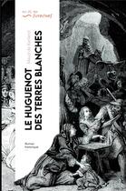 Couverture du livre « Le Huguenot des Terres-Blanches » de Maud De Kerland aux éditions Librinova