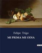 Couverture du livre « MI PRIMA ME ODIA » de Trigo Felipe aux éditions Culturea