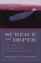 Couverture du livre « Surface and Depth: The Quest for Legibility in American Culture » de Gilmore Michael T aux éditions Oxford University Press Usa