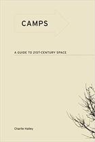 Couverture du livre « Camps a guide to 21st century space » de Hailey Charlie aux éditions Mit Press