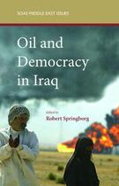 Couverture du livre « Oil and Democracy in Iraq » de Springborg Robert aux éditions Saqi Books Digital