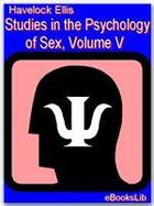 Couverture du livre « Studies in the Psychology of Sex, Volume V » de Havelock Ellis aux éditions Ebookslib