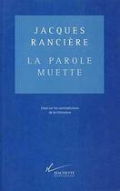 Couverture du livre « La Parole Muette ; Essai Sur Les Contradictions De La Litterature » de Jacques Ranciere aux éditions Hachette Litteratures