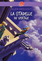 Couverture du livre « La citadelle du vertige » de Alain Grousset aux éditions Livre De Poche Jeunesse
