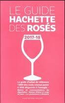 Couverture du livre « Guide Hachette des rosés (édition 2018) » de  aux éditions Hachette Pratique