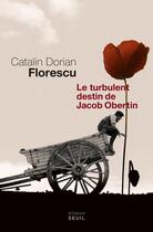 Couverture du livre « Le turbulent destin de Jacob Obertin » de Catalin Dorian Florescu aux éditions Seuil