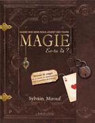 Couverture du livre « Quand nos sens nous jouent des tours ; magie, es-tu là ? » de Sylvain Mirouf aux éditions Larousse