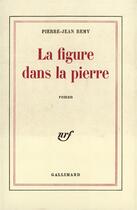 Couverture du livre « La figure dans la pierre » de Jean-Pierre Remy aux éditions Gallimard