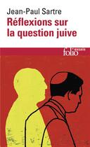 Couverture du livre « Réflexions sur la question juive » de Jean-Paul Sartre aux éditions Folio