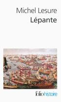 Couverture du livre « Lepante ; la crise de l'empire ottoman » de Michel Lesure aux éditions Folio